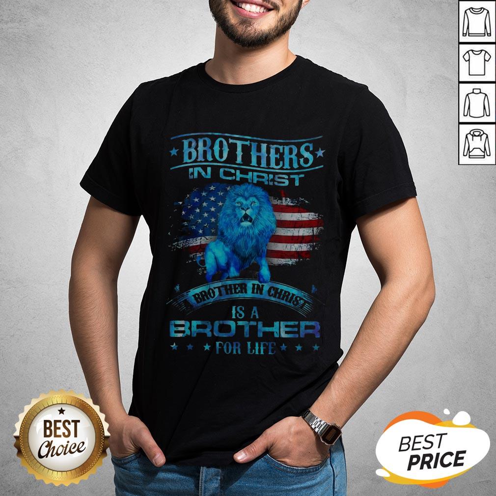 Brothers In Christ Brother In Christ Is A Brother For Life Shirt
