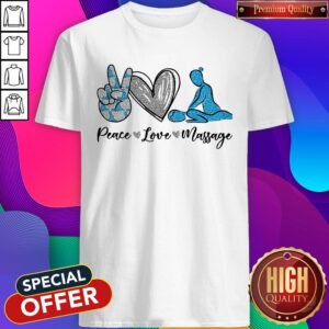 Massage Therapist Peace Love Massage Shirt