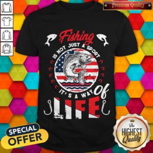 Official Fishing Is Not Just A Sport It's A Way Of Life American Flag Vintage Shirt