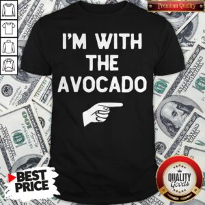 I'm With The Avocado Costume Halloween Matching Shirt