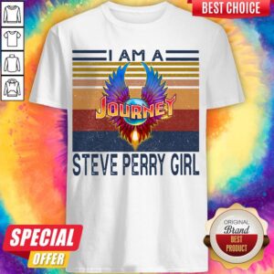 Funny (Fast Shipping) I am a steve Perry Girl Journey shirt