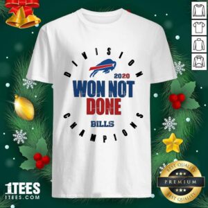 Cool 2020 Won Not Done Division Champions Buffalo Bills Shirt
