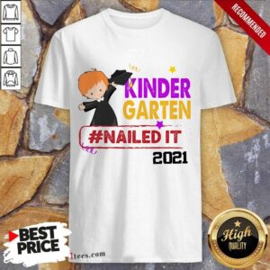 Awesome Kindergarten Nailed It 2021 Red Hair Shirt