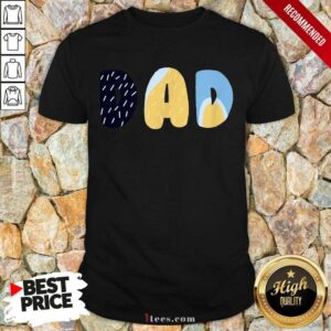 Delighted Bluey Dad For On Fathers Day Shirt