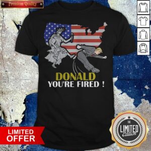Nice You’re Fired Trump’s Lost Biden Won 2020 Election President Shirt