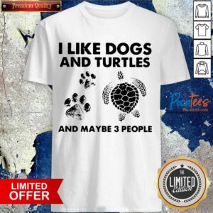Premium I Like Dogs And Turtles And Maybe 3 People Shirt