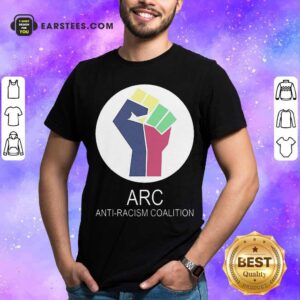 Happy ARC Anti-racism Coalition Shirt