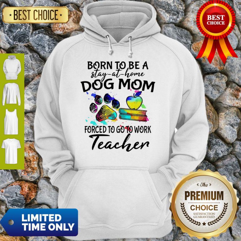 caduceus-born-to-be-a-stay-at-home-dog-paw-mom-forced-to-go-to-work-teacher-hoodie-768x768