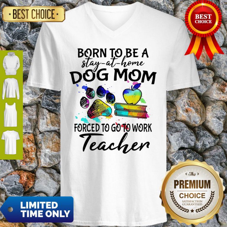 caduceus-born-to-be-a-stay-at-home-dog-paw-mom-forced-to-go-to-work-teacher-v-neck-768x768
