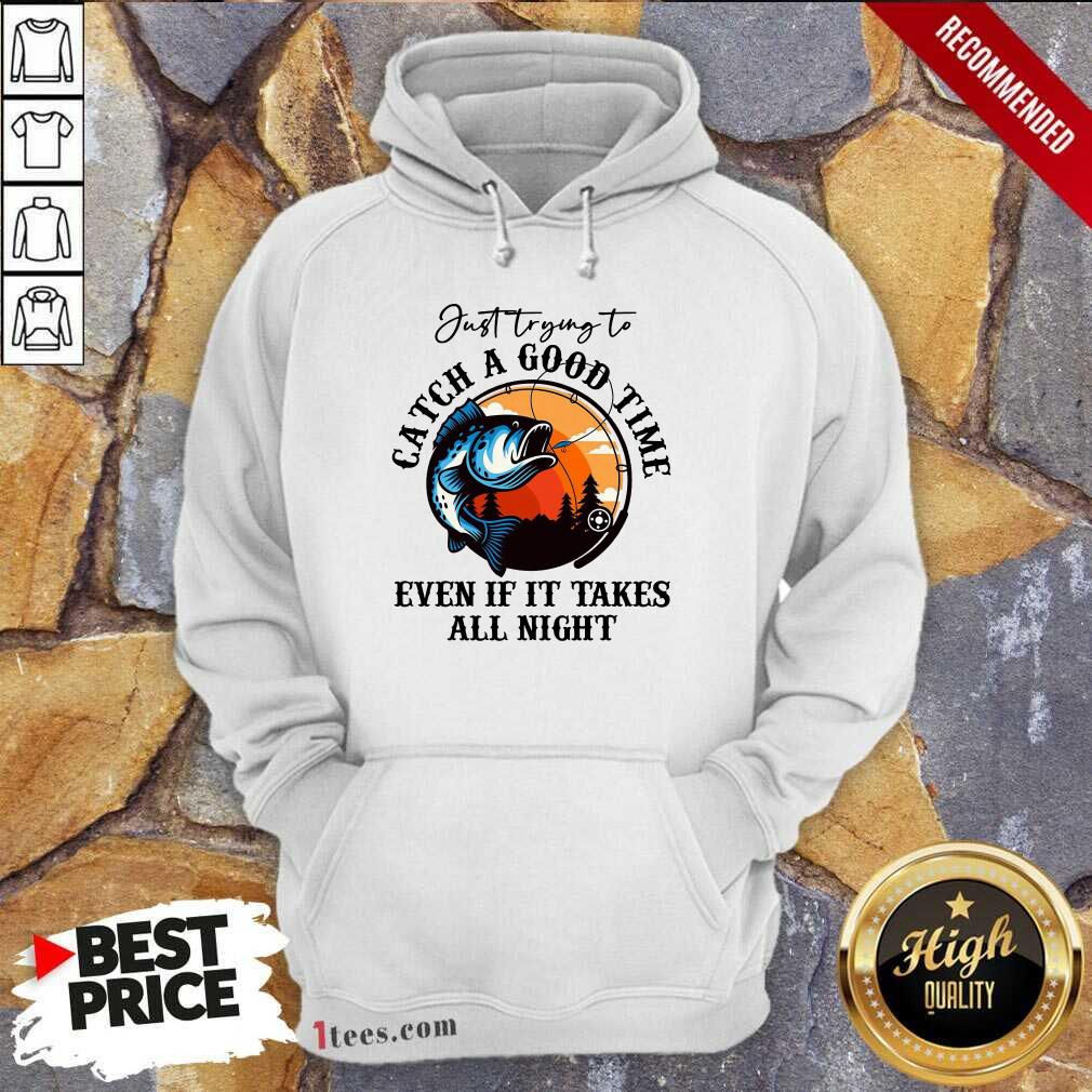 Catch A Good Time Fishing Vintage Shirt