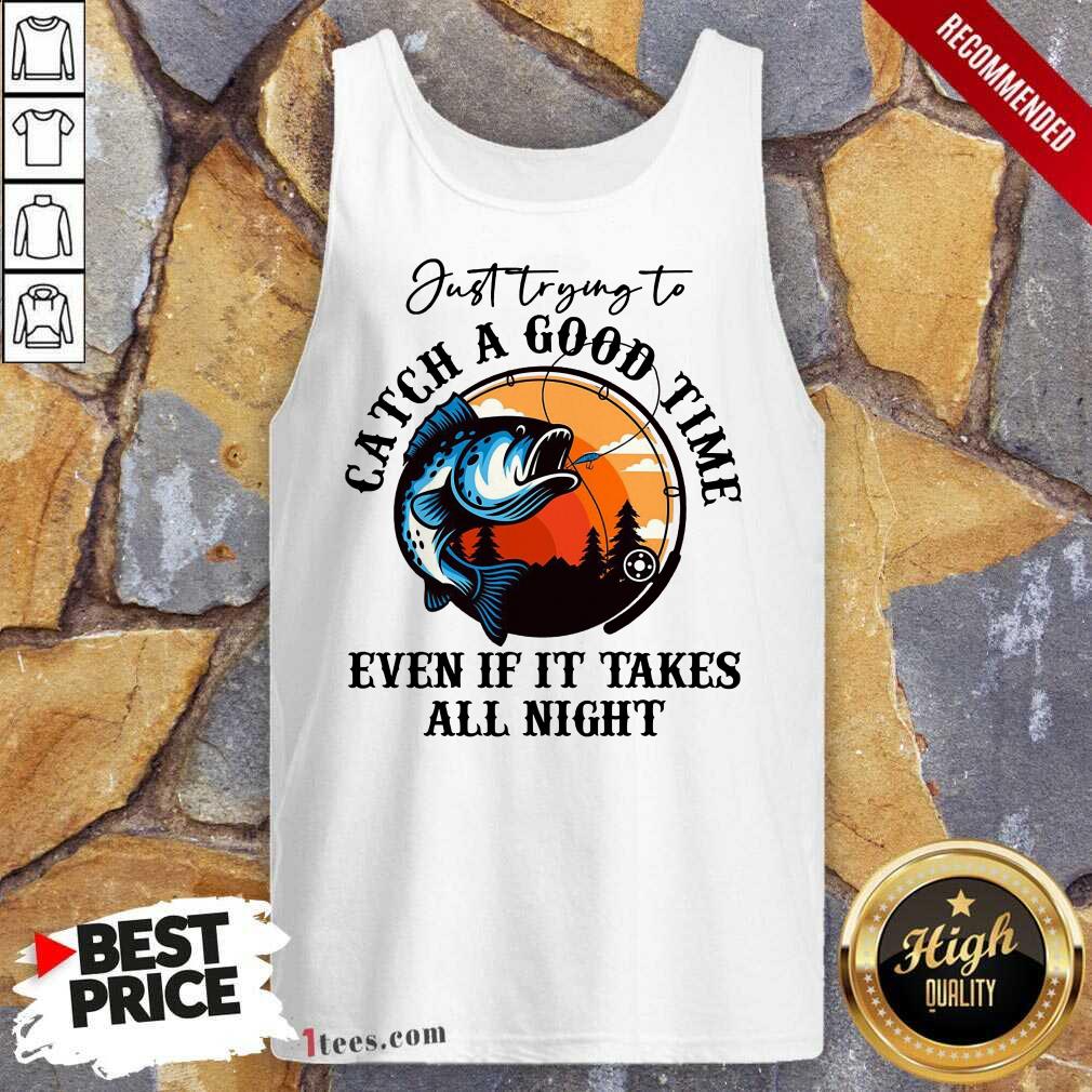 Catch A Good Time Fishing Vintage Shirt