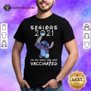 Premium Stitch Seniors 2021 The One Where They Were Vaccinated Shirt