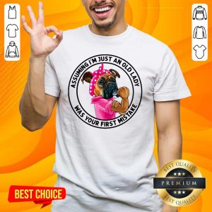 Angry 5 Just An Old Lady Was Your Mistake Shirt