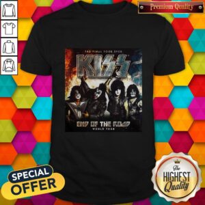 The Final Tour Ever Kiss End Of The Road World Tour Shirt