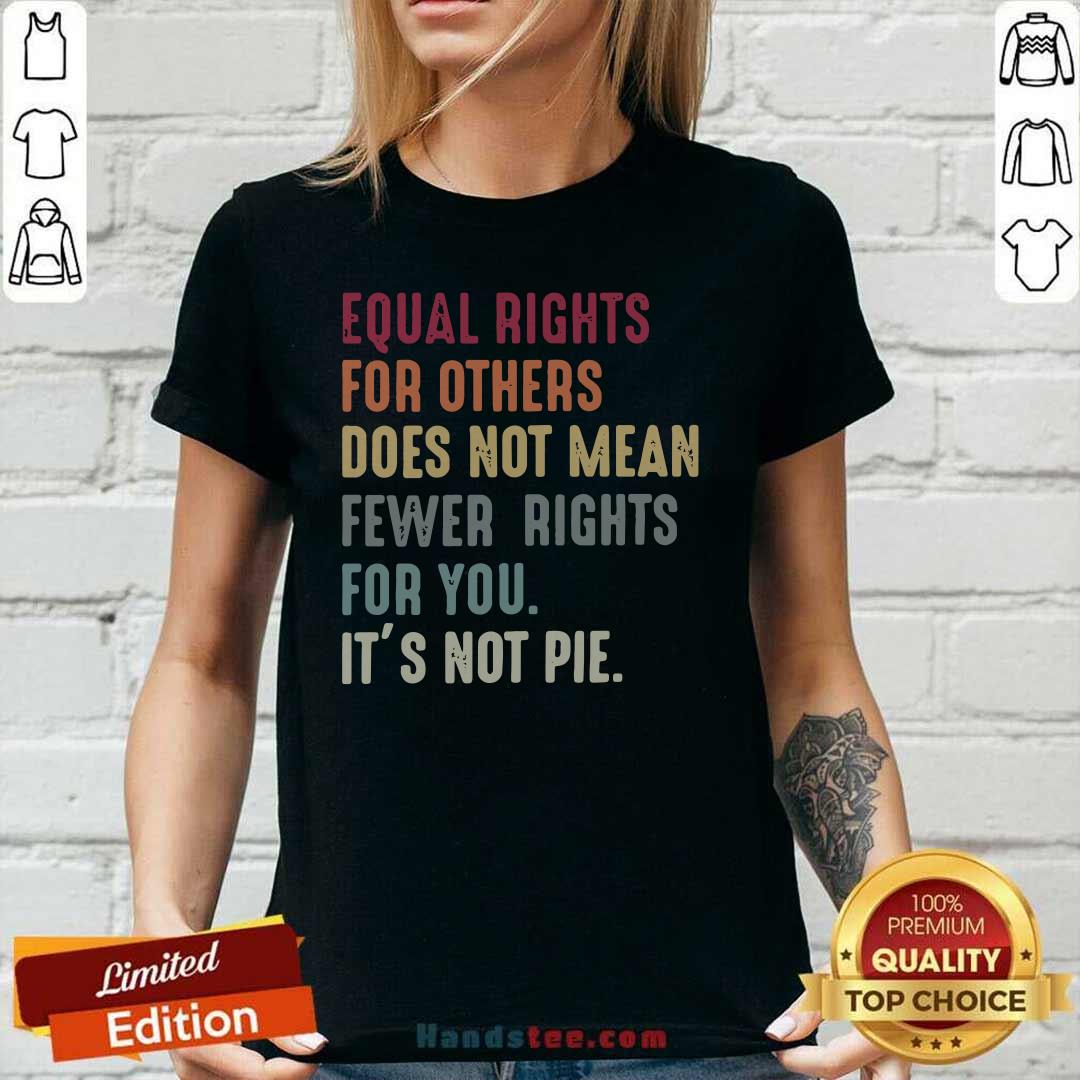 Cheated Equal Rights For Others Does Not Mean Fewer Rights 5 Shirt