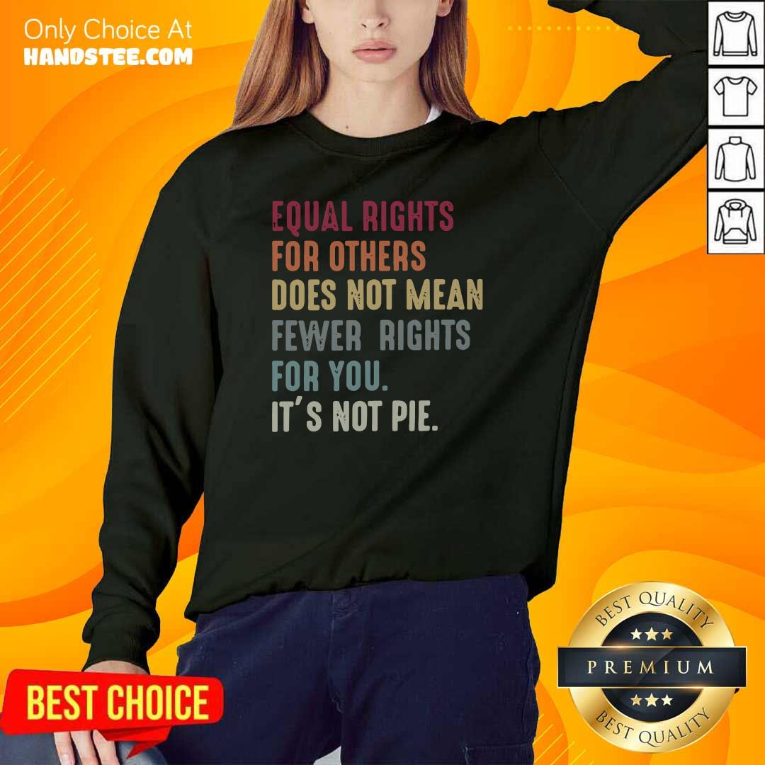 Cheated Equal Rights For Others Does Not Mean Fewer Rights 5 Shirt