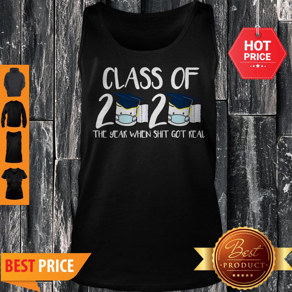 Class Of 2020 The Year When Thit Got Real Toilet Paper Shirt
