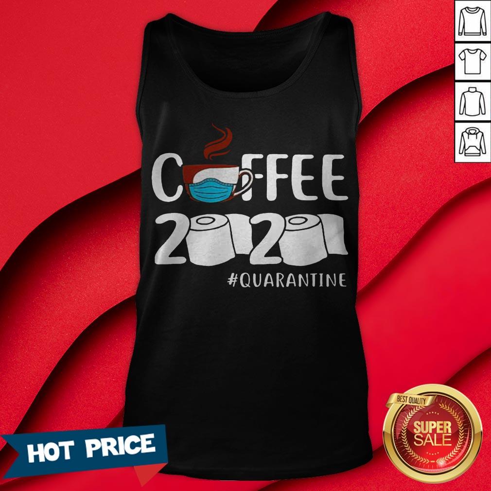 Coffee 2020 Quarantine Coronavirus For T-Shirt