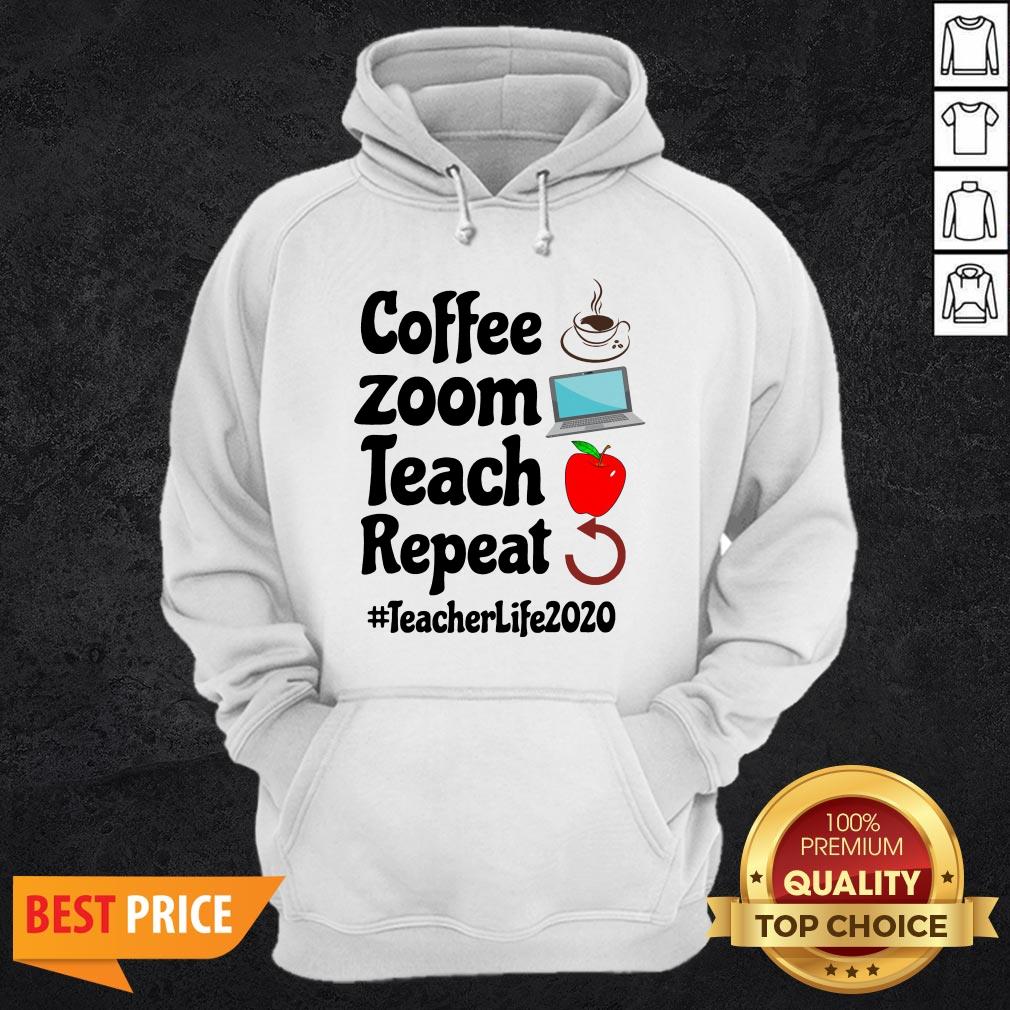 Coffee Zoom Teach Repeat Teacher Life 2020 Shirt