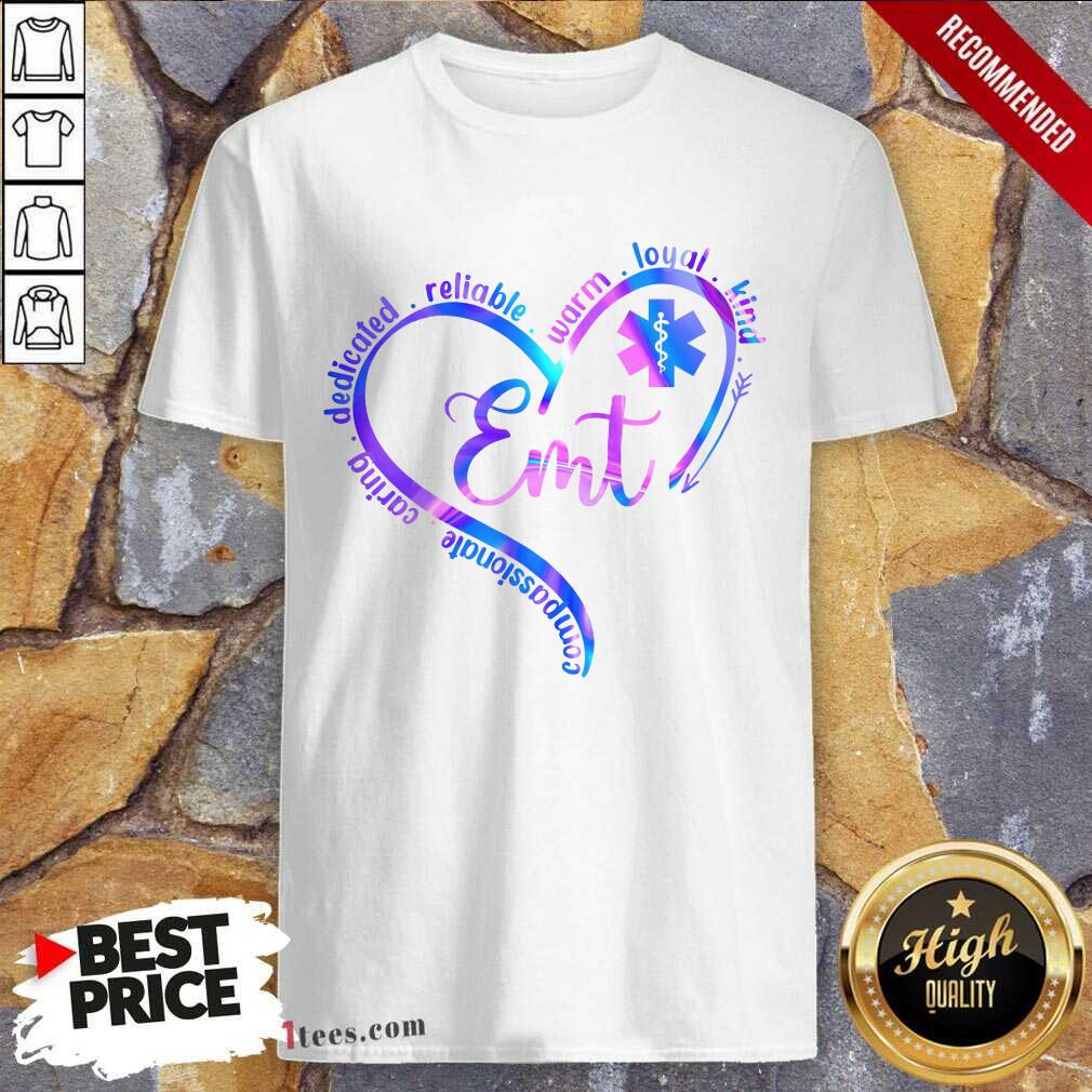 Compassionate Dedicated Reliable Warm Loyal Kind Emt Shirt