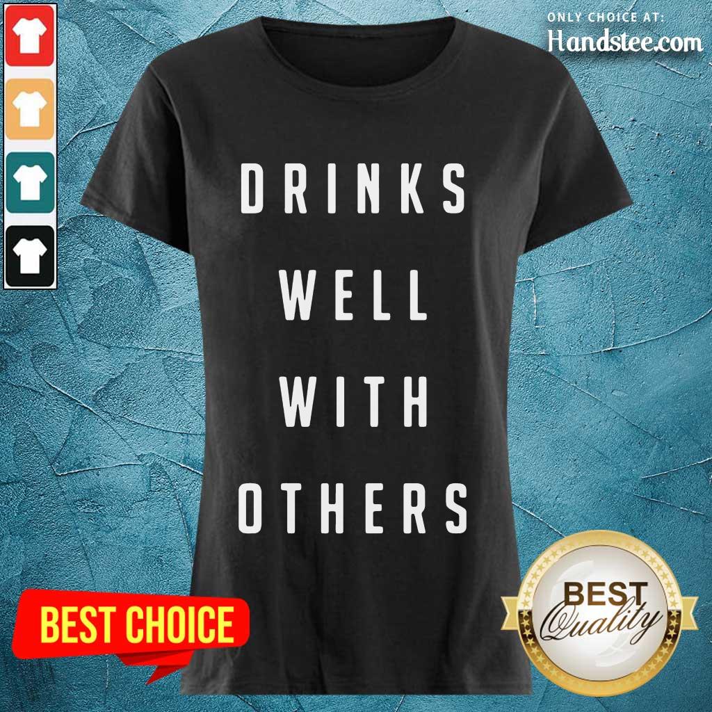 Confident Drinks Well With Others 2 Shirt