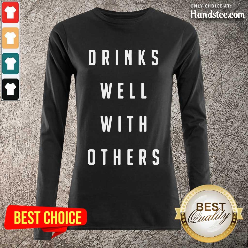 Confident Drinks Well With Others 2 Shirt