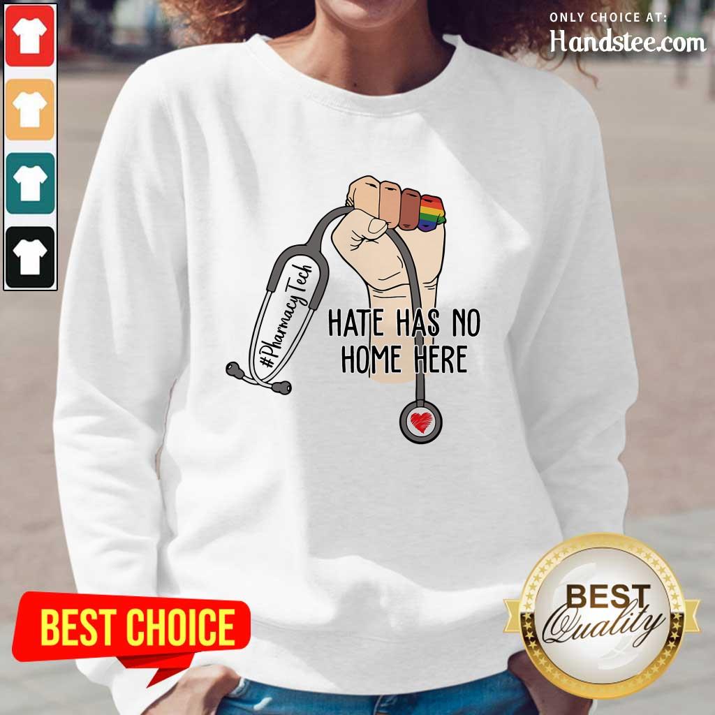 Confident Pharmacy Tech Hate Has No Home Here Shirt