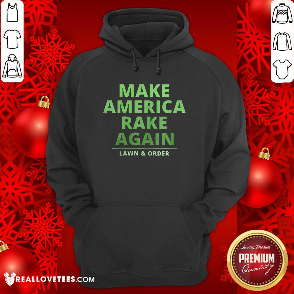 Cool Make America Rake Again Lawn And Order Trump Shirt