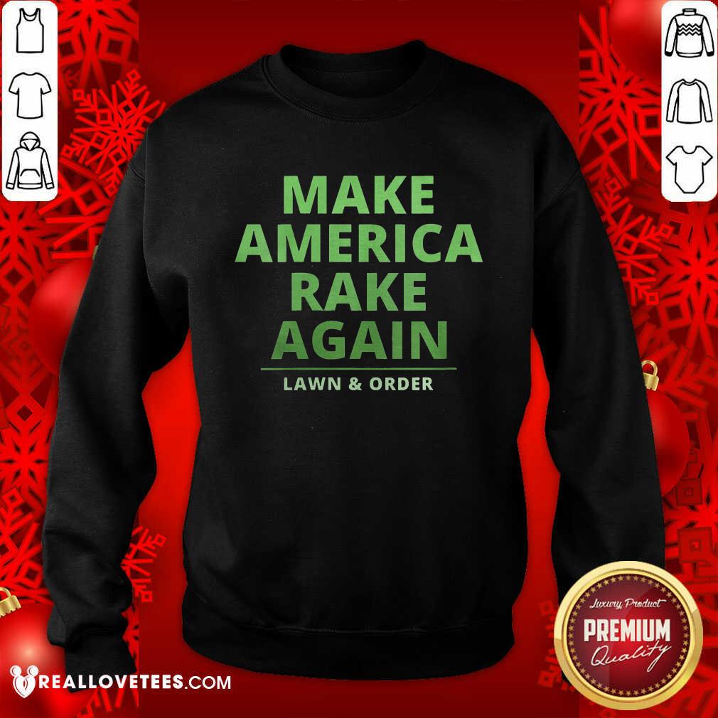 Cool Make America Rake Again Lawn And Order Trump Shirt