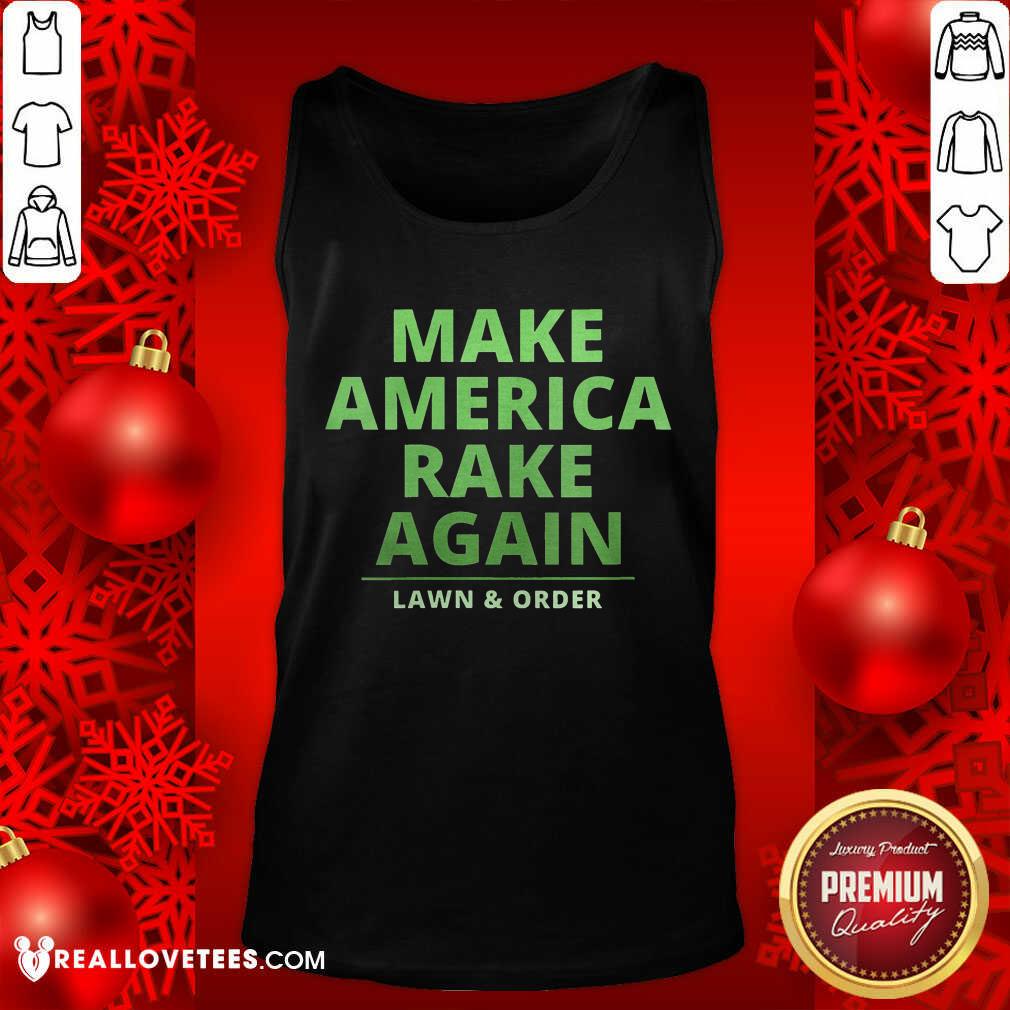 Cool Make America Rake Again Lawn And Order Trump Shirt