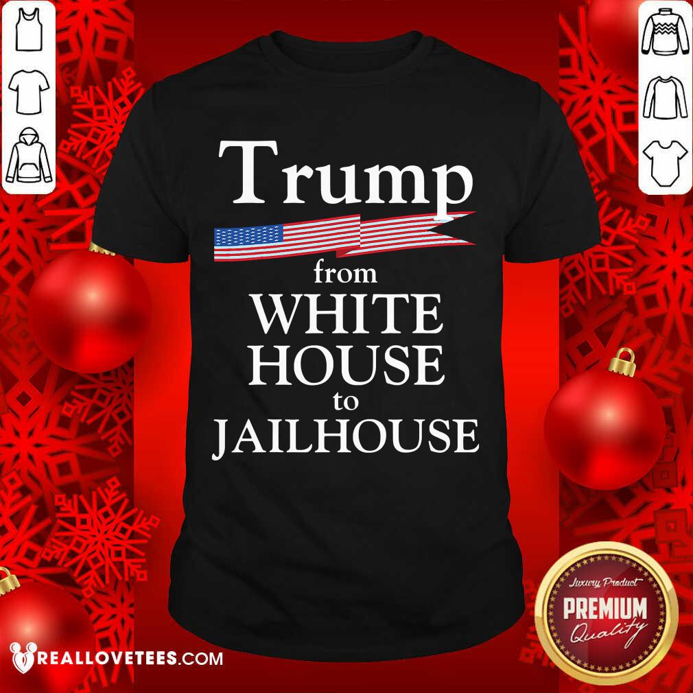 Cool Trump Story From White House To Jailhouse American Flag Shirt