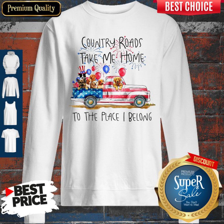 country-roads-take-me-home-to-the-place-i-belong-independence-day-dog-trucker-sweatshirt-768x768