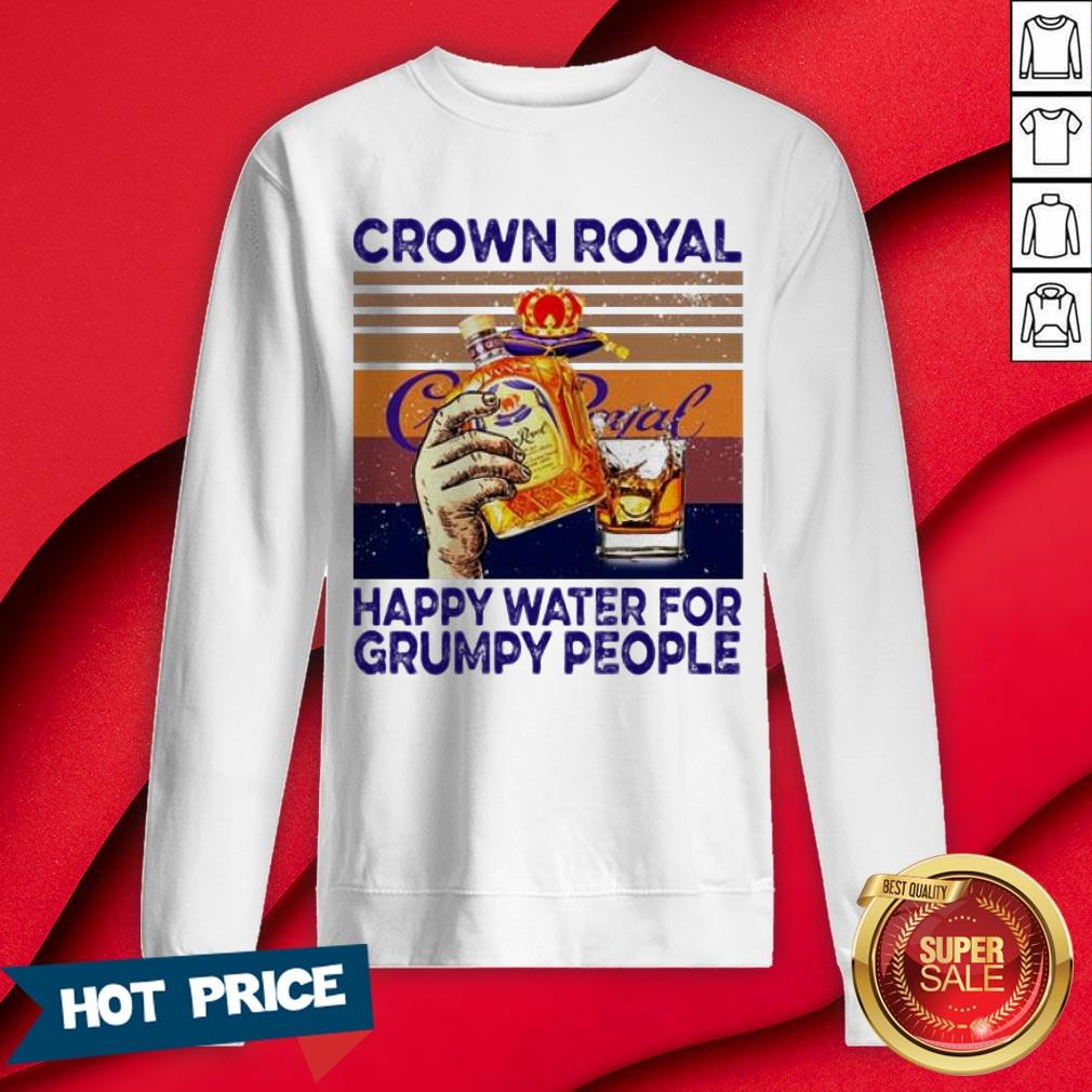 Crown Royal Happy Water For Grumpy People Vintage Shirt
