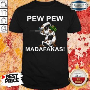 Funny Pew Pew Madafakas Pew Funny Dogs Lover Shirt