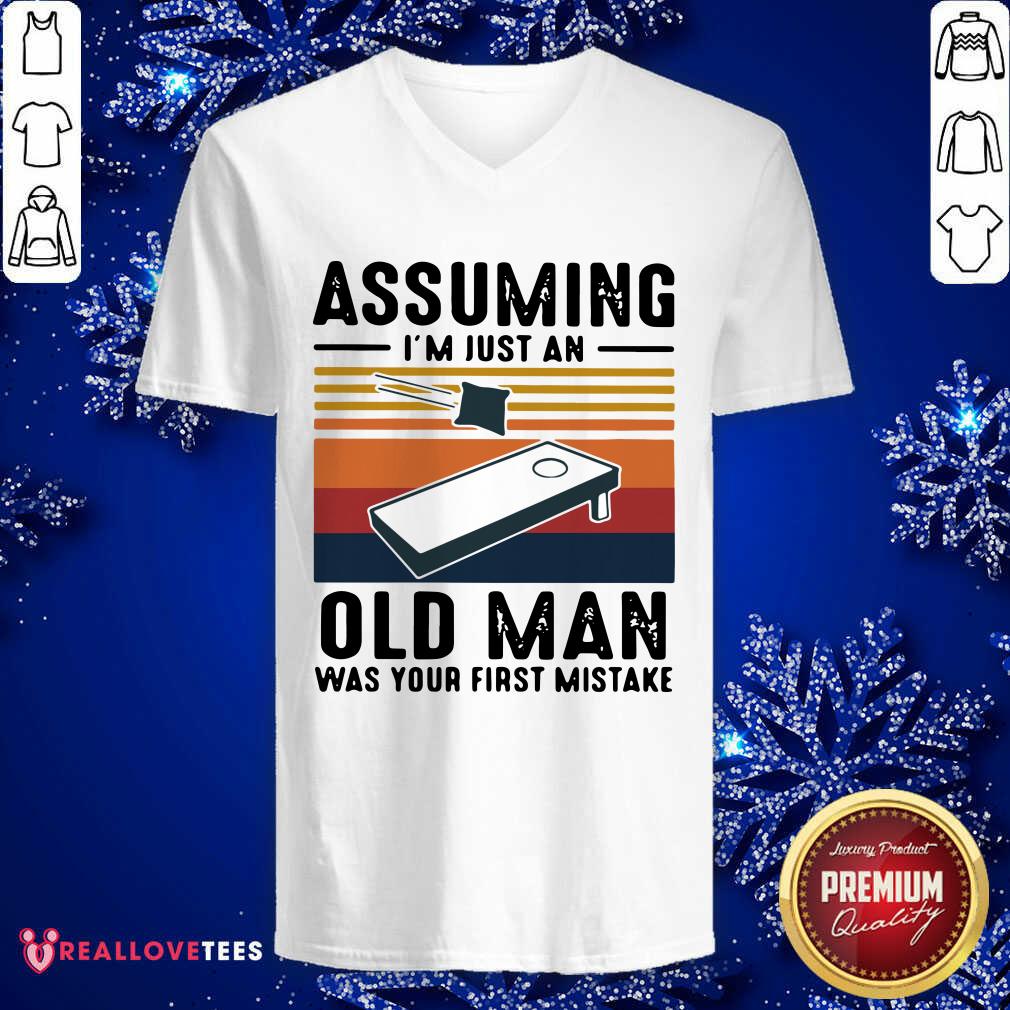 Cute Assuming I’m just an old man was your first mistake vintage Shirt