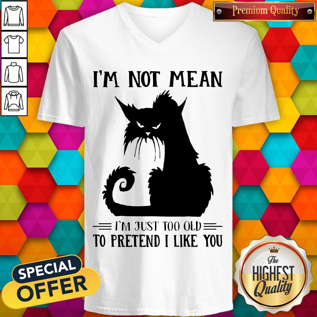 Cute Black Cat I’m Not Mean I’m Just Too Old To Pretend I Like You Shirt