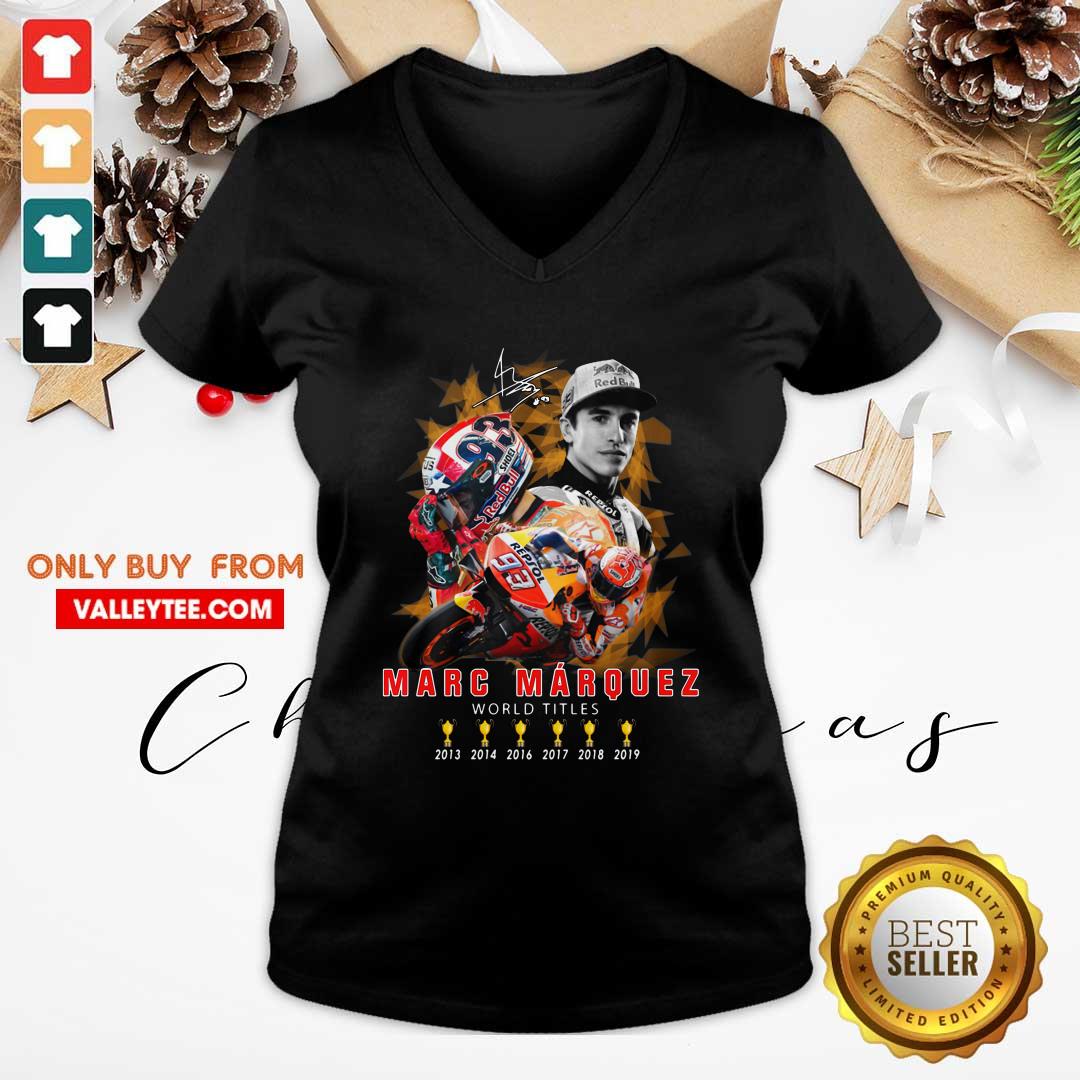 Cute Marc Marquez World Titles 2013 2014 2016 2017 2018 2019 Signature Shirt