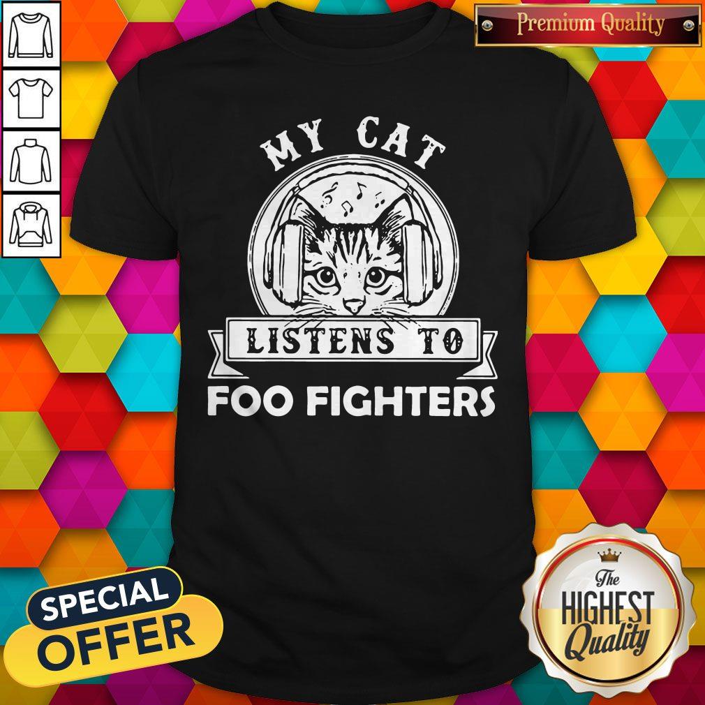 Cute My Cat Listens To Foo Figers Shirt