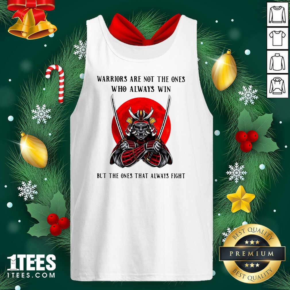 cute-official-warriors-are-not-the-ones-who-always-win-but-the-ones-that-always-fight-tank-top.jpg