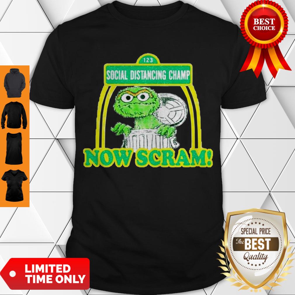 Cute Social Distancing Champ Now Scram Shirt