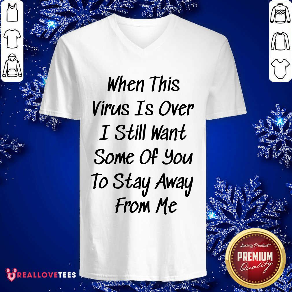 Cute When This Virus Is Over 2020 Funny Social Distancing Shirt