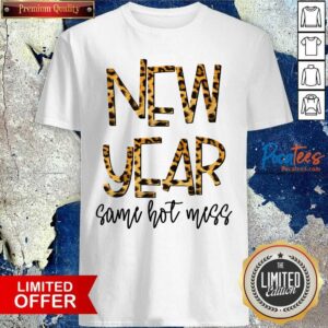 Premium New Year Same Hot Mess 2021 Eve Party Leopard Shirt