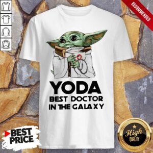 Yoda Best Doctor In The Galaxy Shirt