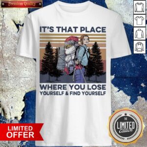 It'S That Place Where You Lose Yourself And Find Yourself Climb The Mountain Vintage Shirt