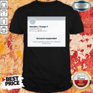 Angry Trump Account Ban 1 Shirt