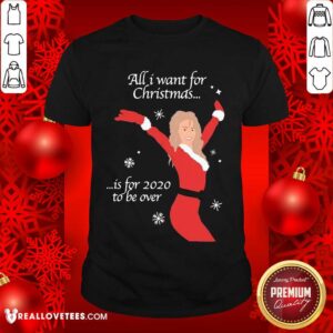 Cool All I Want For Christmas Is For 2020 To Be Over Christmas Shirt