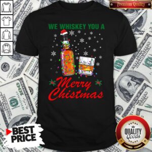 Hot We Whiskey You A Merry Christmas Ugly Shirt