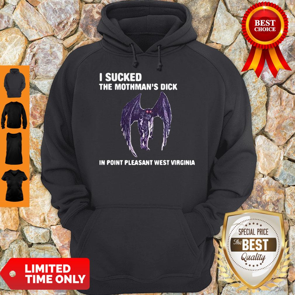Funny I Sucked The Mothman’s Dick In Point Pleasant West Virginia Shirts
