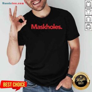Funny Maskholes 2020 Shirt