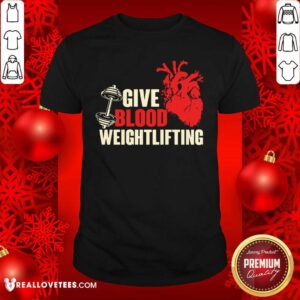 Awesome Give Blood Weightlifting Shirt